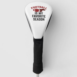 Funnny Fantasy Football Is my Favourite Season Golf Head Cover