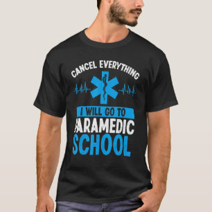 Funnny Paramedic Student EMS Week Emergency Medica T-Shirt
