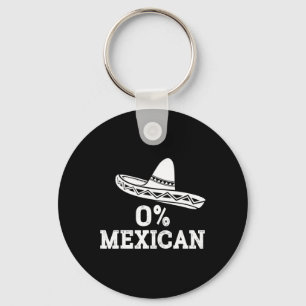 Funny 0% Mexican With Sombrero For Cinco De Mayo C Keychain