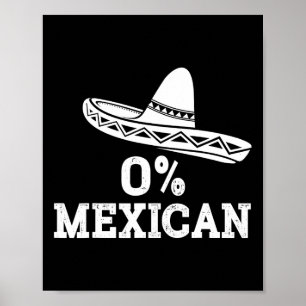 Funny 0% Mexican With Sombrero For Cinco De Mayo C Poster