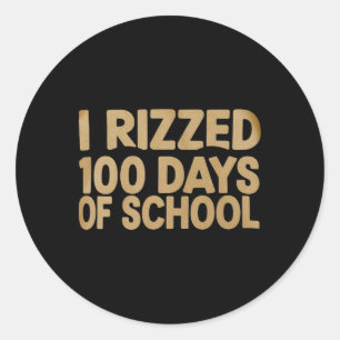 Funny 100 Days Of School 100th I Rizzed 100 Days O Classic Round Sticker