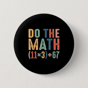 Funny 100 Days School Math Equation Do The Math 10 2 Inch Round Button
