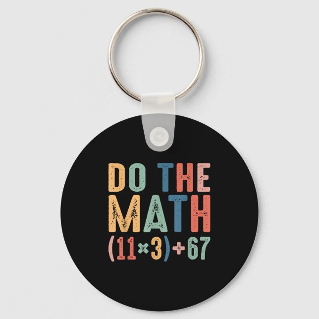 Funny 100 Days School Math Equation Do The Math 10 Keychain (Front)