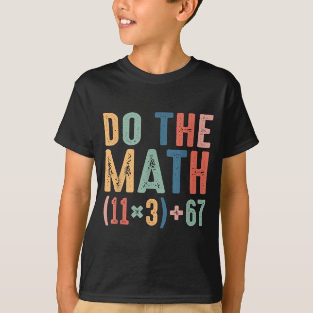Funny 100 Days School Math Equation Do The Math 10 T-Shirt (Front)