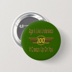 Funny 100th Birthday Gifts - Age is like underwear 2 Inch Round Button