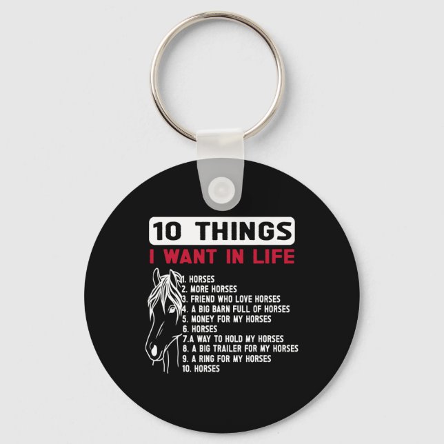 Funny 10 Things I Want In Life Funny Horses Horsec Keychain (Front)