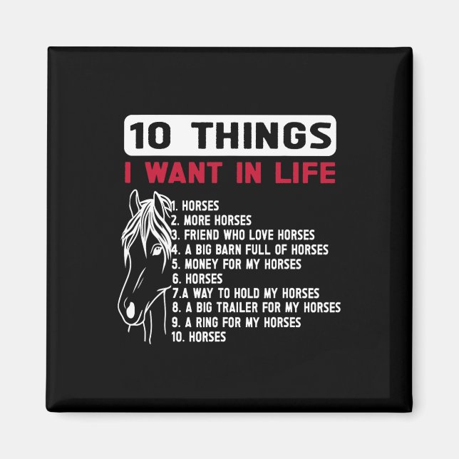 Funny 10 Things I Want In Life Funny Horses Horsec Magnet (Front)