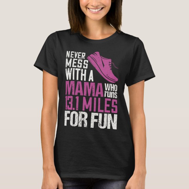 Funny 13.1 Half Marathon Running Training Women Ru T-Shirt (Front)