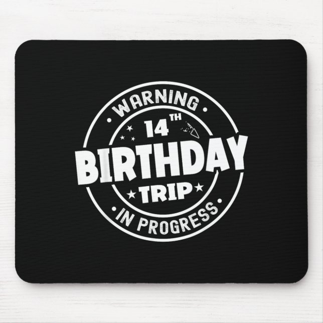 Funny 14 Years Old Warning 14th Birthday Trip In Mouse Pad (Front)