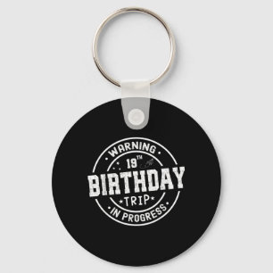 Funny 19 Years Old Warning 19th Birthday Trip In Keychain