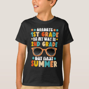 Funny 1st Grade Graduation to 2nd Grade Summer T-Shirt
