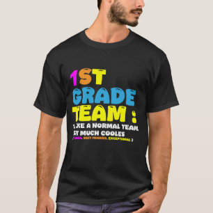 Funny 1st Grade Team Like Normal But Cooler Back T T-Shirt