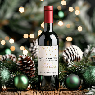 Funny 2025 Is Almost Over Gold Stars Holiday Wine Label