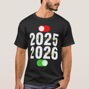 Funny 2025 Off 2026 On Christmas Lights Happy New  T-Shirt