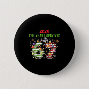 Funny 2025 The Year I Survived Barely 67 Christmas 2 Inch Round Button