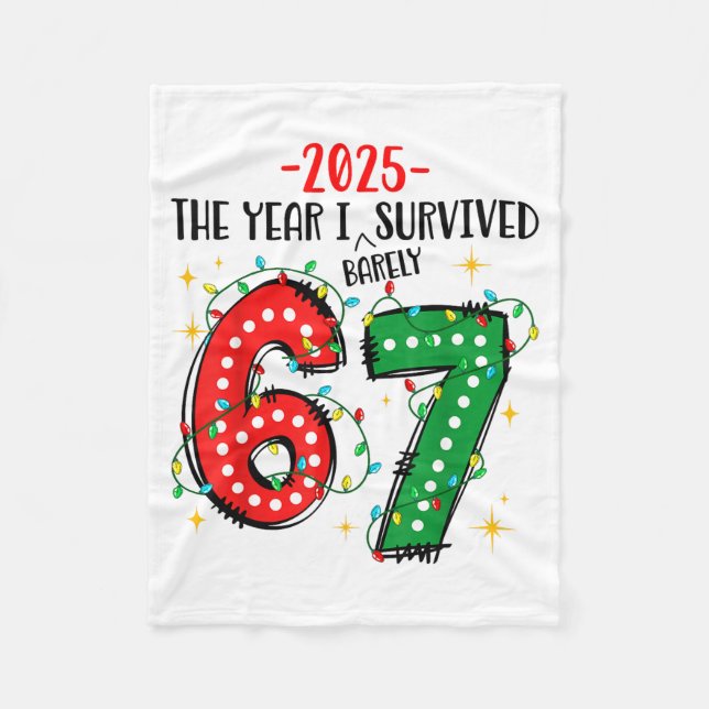 Funny 2025 The Year I Survived Barely 67 Christmas Fleece Blanket (Front)