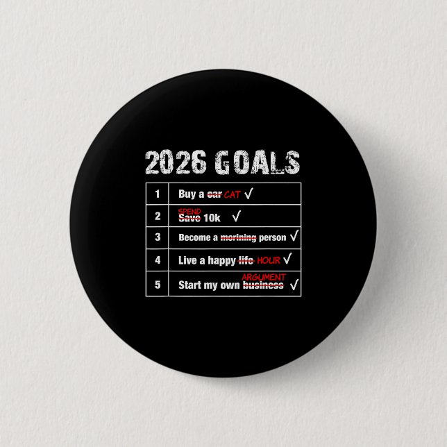 Funny 2026 Goals Hilarious New Year Sarcastic  2 Inch Round Button (Front)