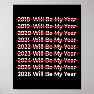 Funny 2026 Will Be My Year Quote - Happy New Year  Poster