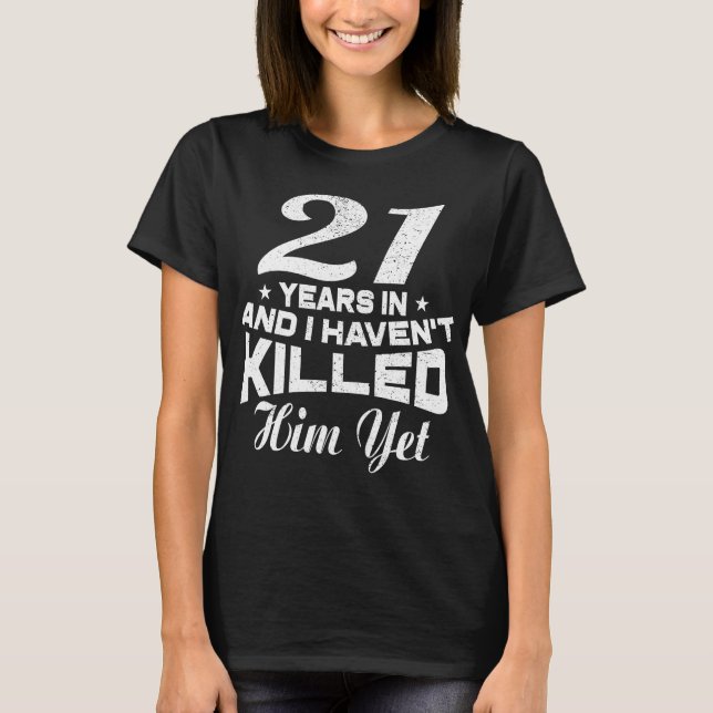 Funny 21st Wedding Anniversary Gift Wife T-Shirt (Front)