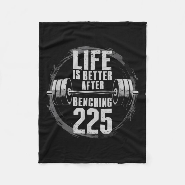 Funny 225 Pound Bench Press Gym - Better After Ben Fleece Blanket (Front)