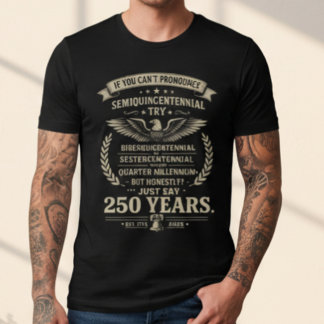 Funny 250 Years Semiquincentennial USA 2026 T-Shirt