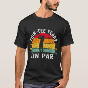 Funny 30th Birthday Golf Pun Retro Sunset 30 Year T-Shirt