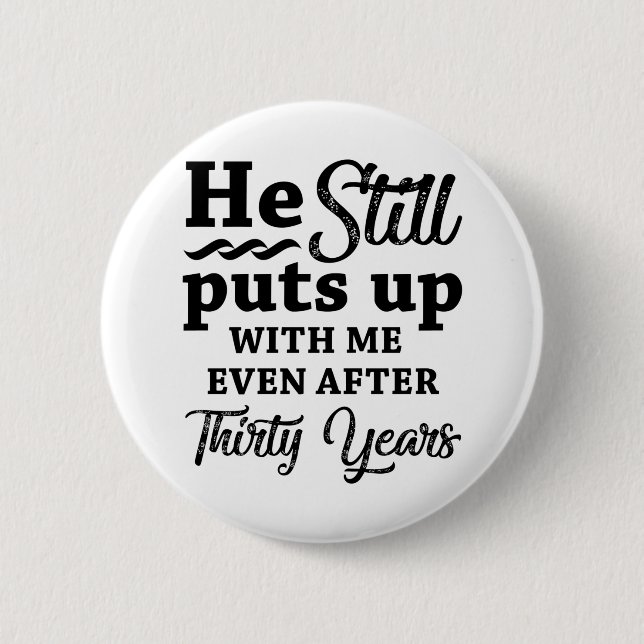 Funny 30th Wedding Anniversary 2 Inch Round Button (Front)
