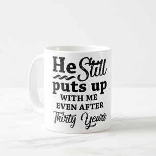 Funny 30th Wedding Anniversary Coffee Mug