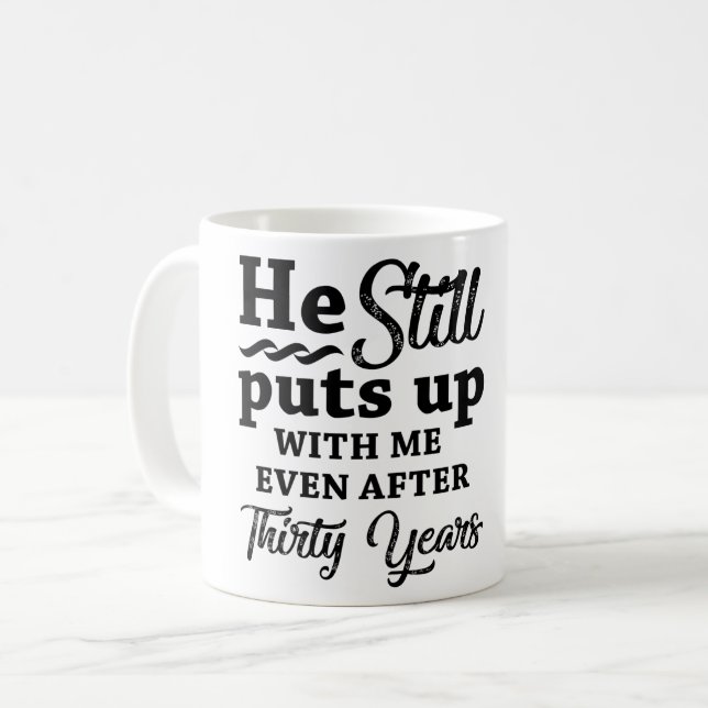 Funny 30th Wedding Anniversary Coffee Mug (Front Left)
