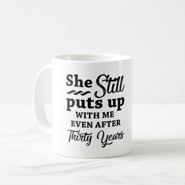 Funny 30th Wedding Anniversary Coffee Mug (Front Left)