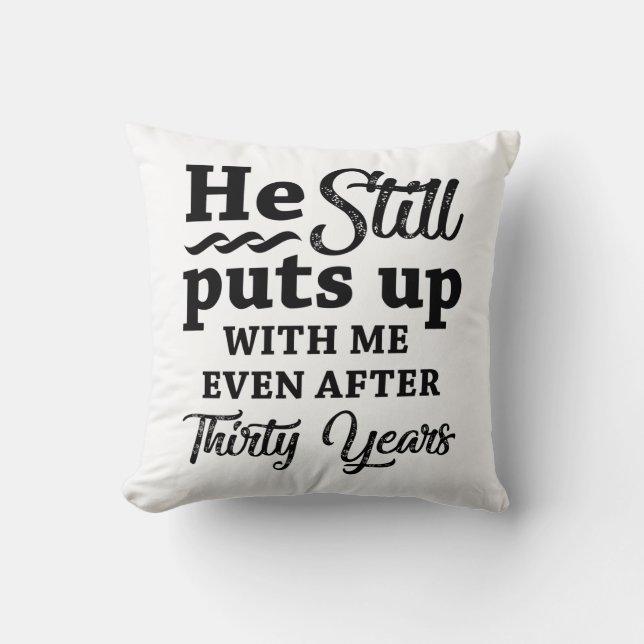 Funny 30th Wedding Anniversary Throw Pillow (Front)