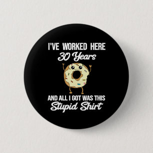 Funny 30th Work Anniversary 30 Year Appreciation G 2 Inch Round Button