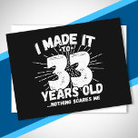 Funny 33rd Birthday Quote Sarcastic 33 Year Old Postcard<br><div class="desc">This funny 33rd birthday design makes a great sarcastic humour joke or novelty gag gift for a 33 year old birthday theme or surprise 33rd birthday party! Features "I Made it to 33 Years Old... Nothing Scares Me" funny 33rd birthday meme that will get lots of laughs from family, friends,...</div>