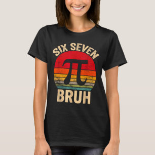 Funny 3.14 67 6 7 meme design cute math nerd gen z T-Shirt