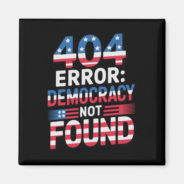 Funny 404 Error It Technology Us Liberal Democrat  Magnet (Front)