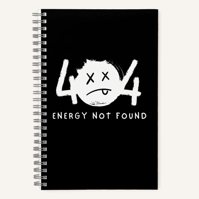 Funny 404 Error Message Energy Not Found Notebook (Front)