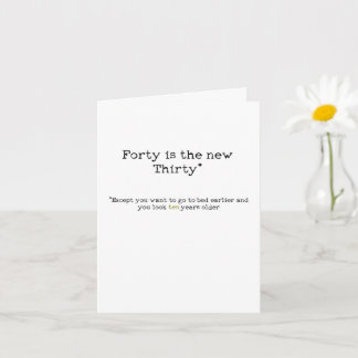 Funny 40th Birthday Card "Forty is the new Thirty"