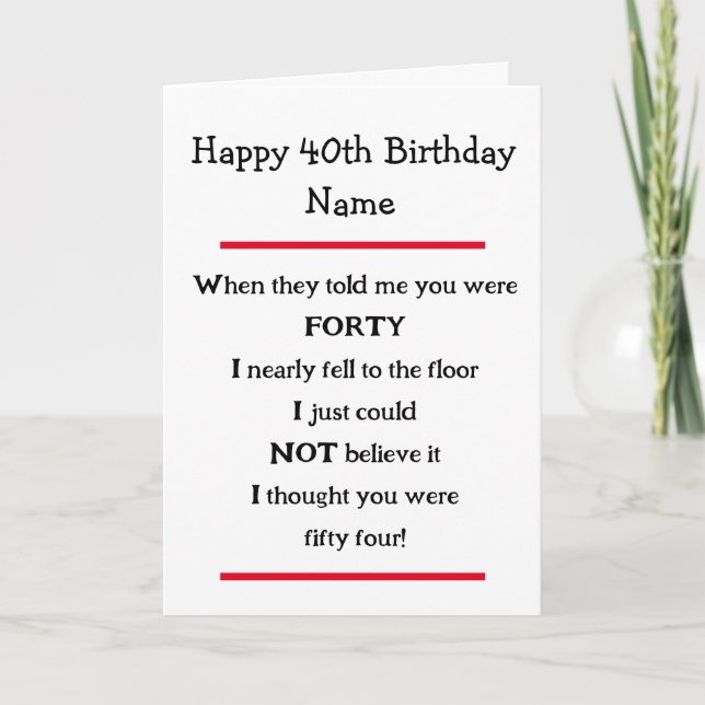 Funny 40th Birthday Cheeky Verse Birthday Card (Front)