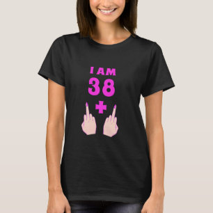 Funny 40th Birthday For Women I Am 38 Plus Two Fin T-Shirt