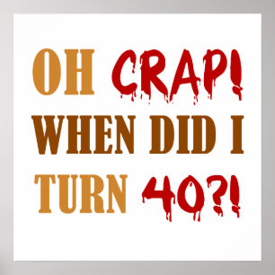 Funny 40th Birthday Gag Gift Poster