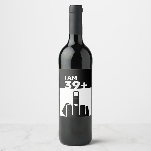 Funny 40th Birthday Gift, 39 Plus one  Wine Label (Front)