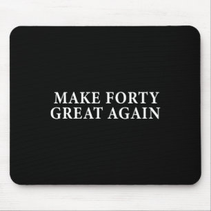 Funny 40th Birthday Gift For Conservative Trump Ma Mouse Pad