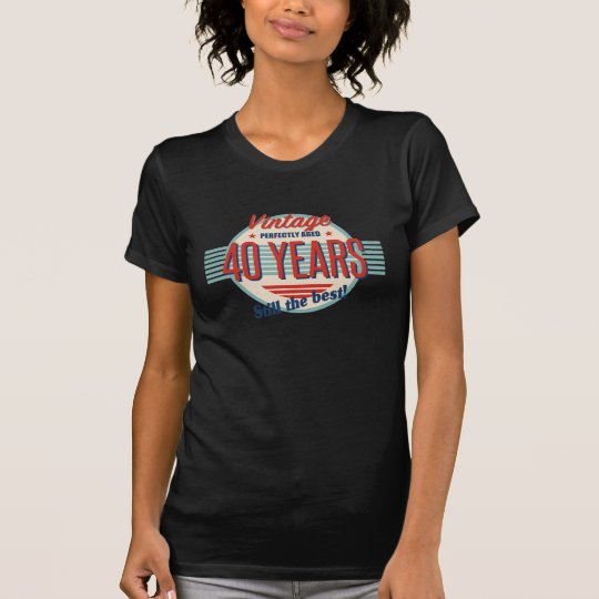 Funny 40th Birthday Old Fashioned T-Shirt