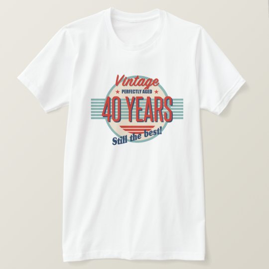 Funny 40th Birthday Old Fashioned T-Shirt