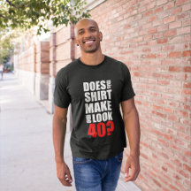 Funny 40th Birthday T-Shirt