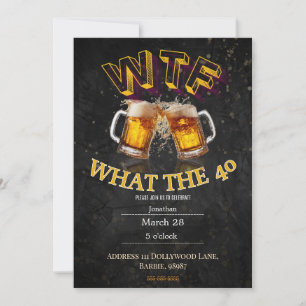 Funny 40th Birthday WTF Who’s Turning 40 Sarcastic Invitation
