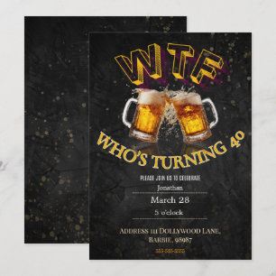 Funny 40th Birthday WTF Who’s Turning 40 Sarcastic Invitation