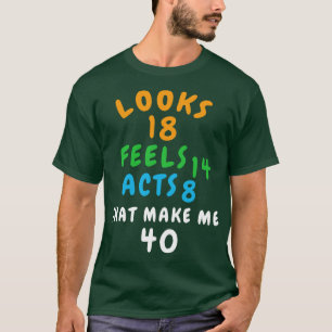 funny 40th years old gift for birthday for men and T-Shirt