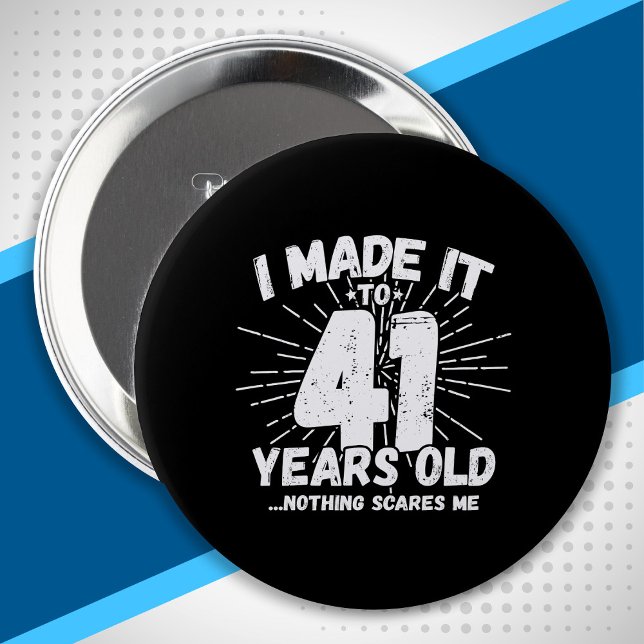 Funny 41st Birthday Quote Sarcastic 41 Year Old 4 Inch Round Button (Creator Uploaded)