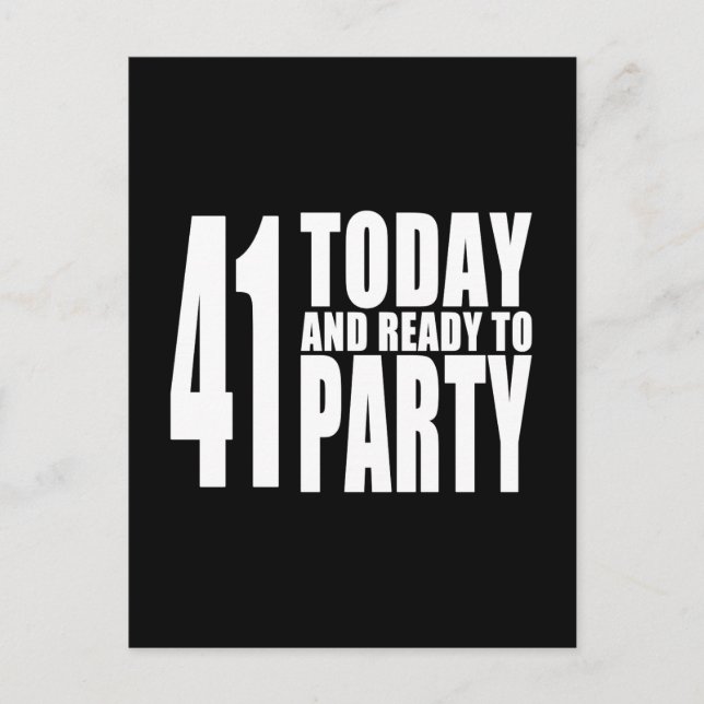 Funny 41st Birthdays : 41 Today and Ready to Party Invitation Postcard (Front)